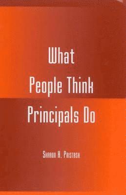 bokomslag What People Think Principals Do