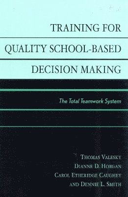Training for Quality School-Based Decision Making 1