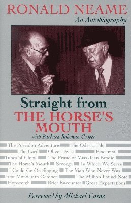 Ronald Neame, with Barbara Roisman Cooper, With Barbara Roisman Cooper - Straight from the Horse's Mouth, Inbunden