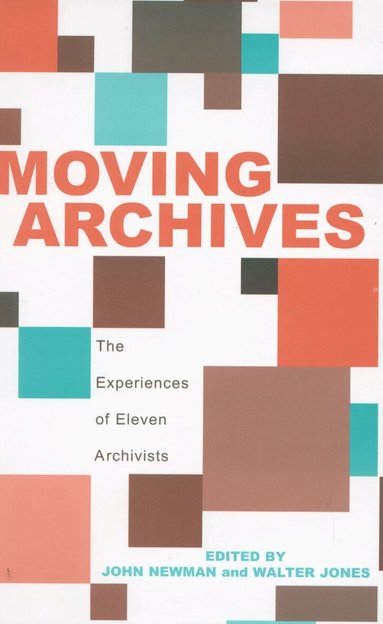 John Newman, Walter Jones - Moving Archives, Inbunden