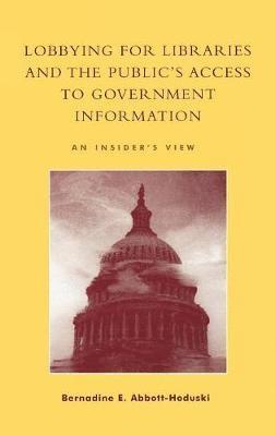 Lobbying for Libraries and the Public's Access to Government Information 1