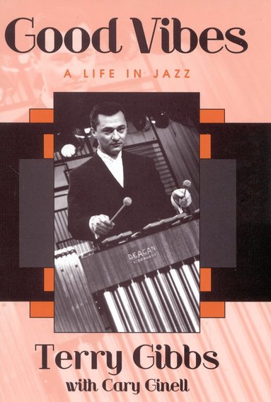 Terry Gibbs - Good Vibes, Inbunden