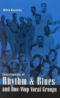 bokomslag Encyclopedia of Rhythm and Blues and Doo-Wop Vocal Groups
