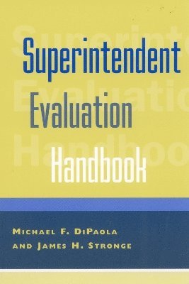 Michael F. DiPaola, James H. Stronge, Michael F. Dipaola - Superintendent Evaluation Handbook, Häftad