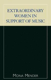 bokomslag Extraordinary Women in Support of Music