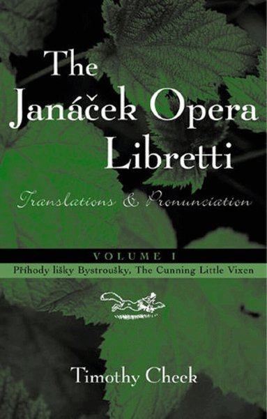 Timothy Cheek - Pr'hody lisky Bystrousky, The Cunning Little Vixen, Inbunden