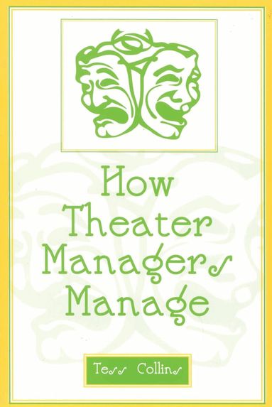 Tess Collins - How Theater Managers Manage, Häftad