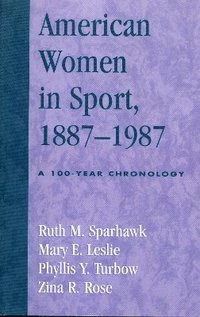 bokomslag American Women in Sport, 1887-1987