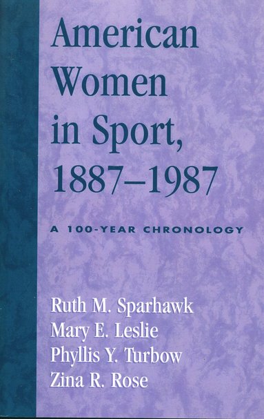 bokomslag American Women in Sport, 1887-1987