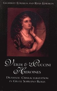 bokomslag Verdi and Puccini Heroines