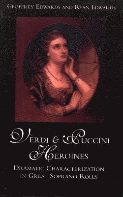 Geoffrey Edwards, Ryan Edwards - Verdi and Puccini Heroines, Häftad