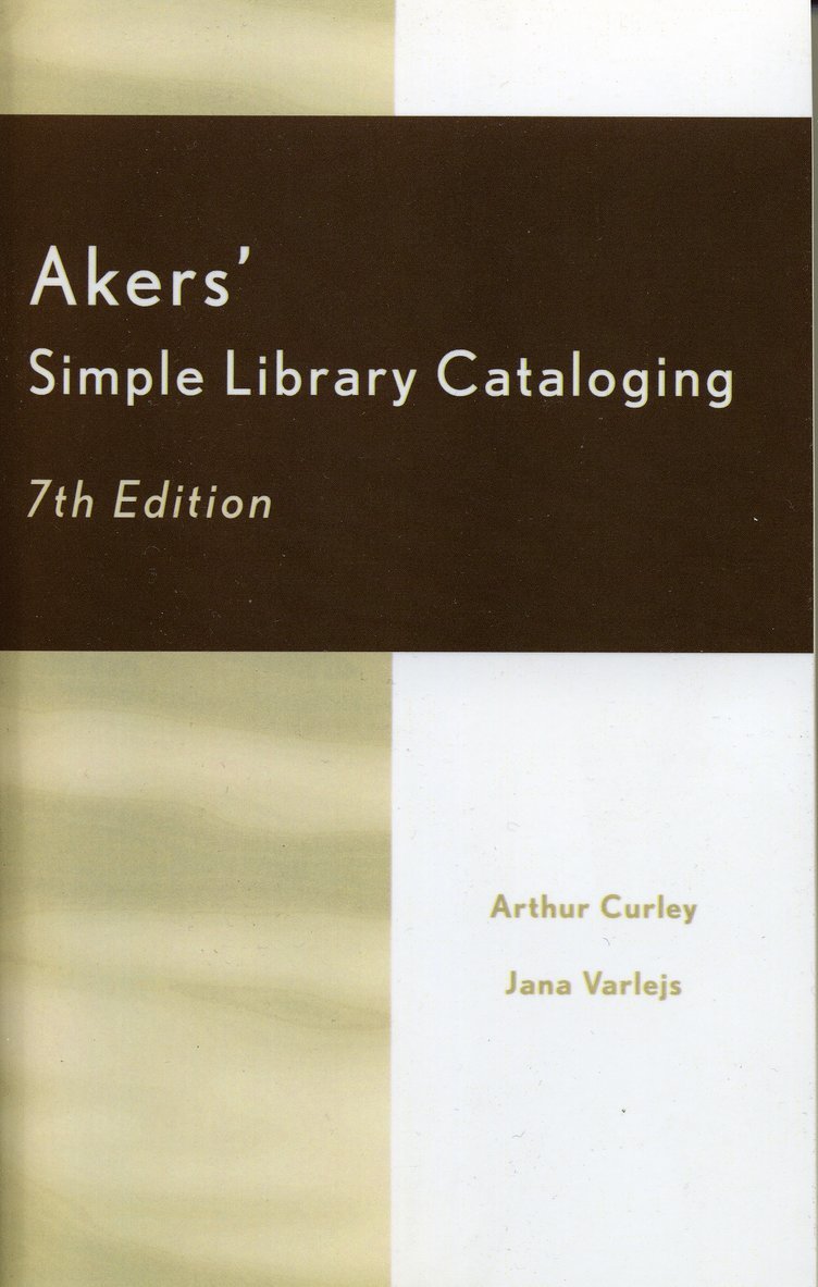 Arthur Curley, Jana Varlejs - Akers' Simple Library Cataloging, Häftad