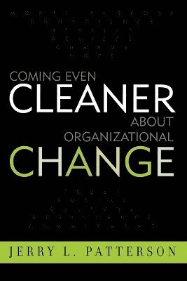 Coming Even Cleaner About Organizational Change