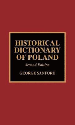 George Sanford - Historical Dictionary of Poland, Inbunden