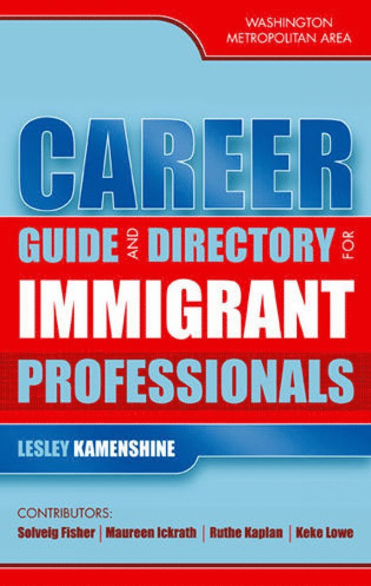 Lesley Kamenshine - Career Guide and Directory for Immigrant Professionals, Häftad