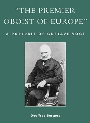 Geoffrey Burgess - 'The Premier Oboist of Europe', Inbunden