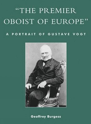 Geoffrey Burgess - 'The Premier Oboist of Europe', Inbunden
