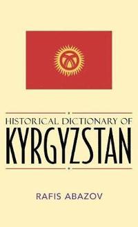 bokomslag Historical Dictionary of Kyrgyzstan