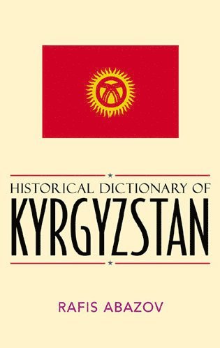 bokomslag Historical Dictionary of Kyrgyzstan