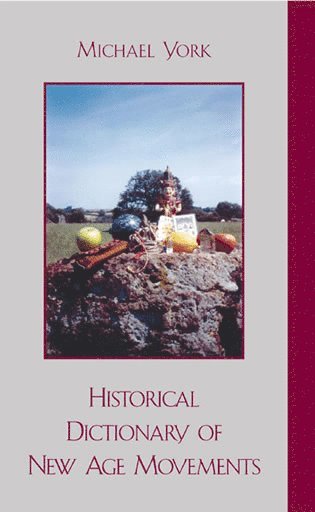 Michael York - Historical Dictionary of New Age Movements, Inbunden