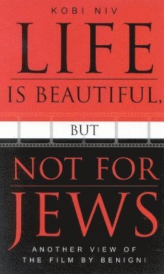 bokomslag Life is Beautiful, But Not for Jews