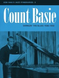 bokomslag Count Basie: Swingin' the Blues 1936-1950