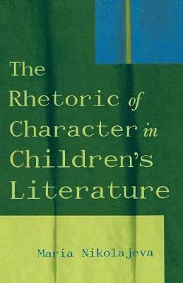 bokomslag The Rhetoric of Character in Children's Literature