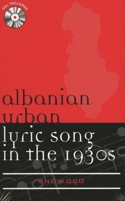 Eno Koço - Albanian Urban Lyric Song in the 1930s, Inbunden