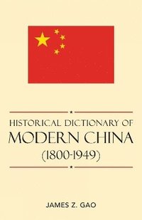 bokomslag Historical Dictionary of Modern China (1800-1949)