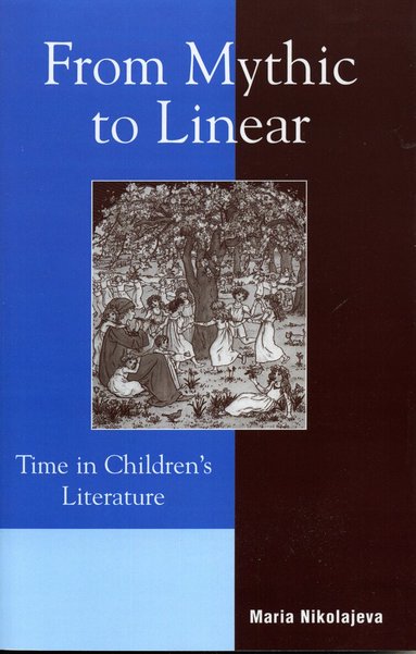 Maria Nikolajeva - From Mythic to Linear, Häftad