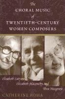 bokomslag The Choral Music of Twentieth-Century Women Composers