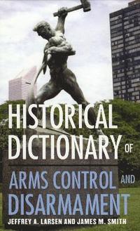 bokomslag Historical Dictionary of Arms Control and Disarmament