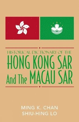 Historical Dictionary of the Hong Kong SAR and the Macao SAR 1