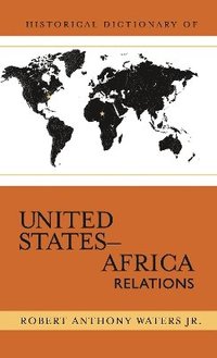 bokomslag Historical Dictionary of United States-Africa Relations