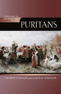 bokomslag Historical Dictionary of the Puritans