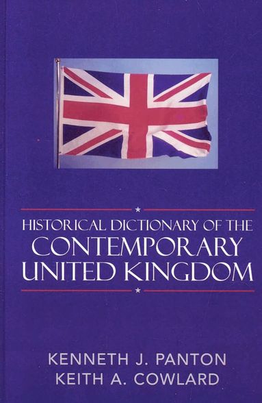 Kenneth J. Panton, Keith A. Cowlard - Historical Dictionary of the Contemporary United Kingdom, Inbunden