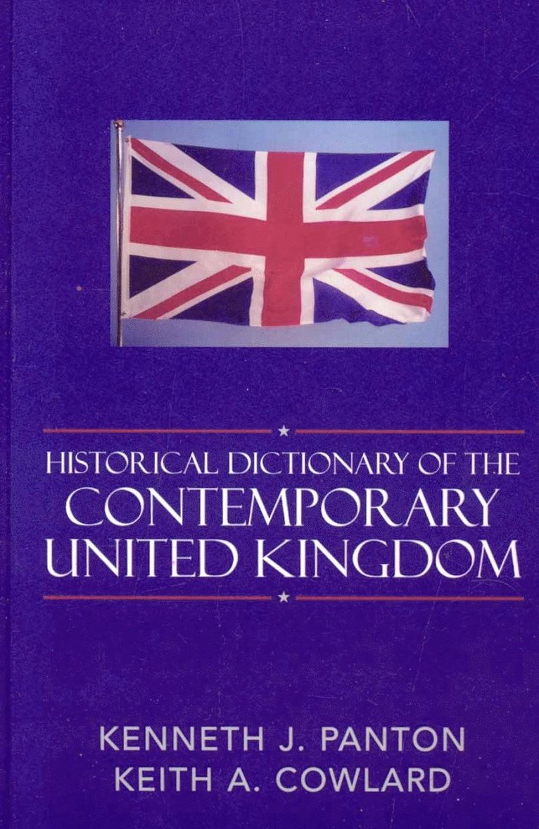 Historical Dictionary of the Contemporary United Kingdom