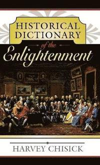 bokomslag Historical Dictionary of the Enlightenment