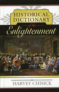 bokomslag Historical Dictionary of the Enlightenment