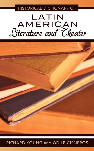 bokomslag Historical Dictionary of Latin American Literature and Theater