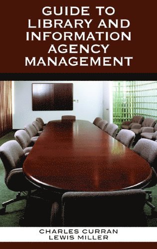 Charles E. Curran, Lewis Miller - Guide to Library and Information Agency Management, Häftad