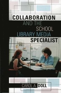 bokomslag Collaboration and the School Library Media Specialist