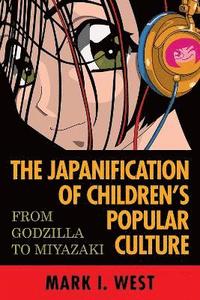 bokomslag The Japanification of Children's Popular Culture