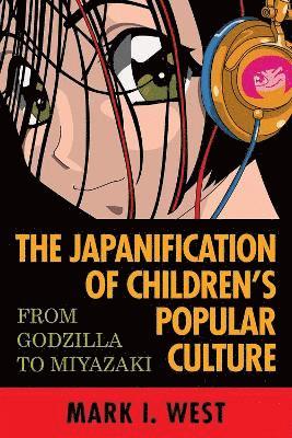 The Japanification of Children's Popular Culture 1