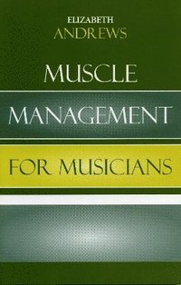 bokomslag Muscle Management for Musicians