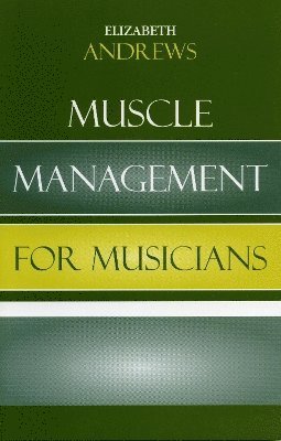 bokomslag Muscle Management for Musicians