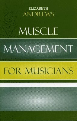 Muscle Management for Musicians