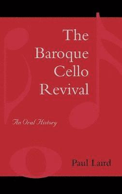 bokomslag The Baroque Cello Revival