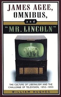 bokomslag James Agee, Omnibus, and Mr. Lincoln