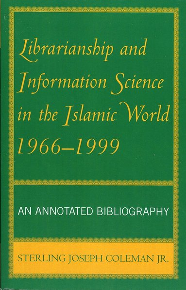 bokomslag Librarianship and Information Science in the Islamic World, 1966-1999